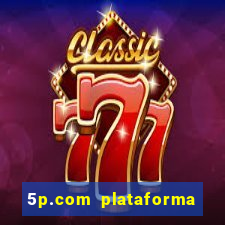 5p.com plataforma de jogos